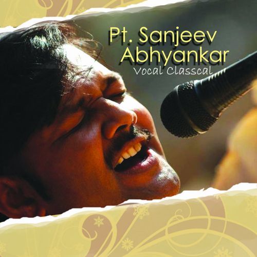 Vocal Classical By Pt. Sanjeev Abhyankar Pt. Sanjeev Abhyankar MP3 Download